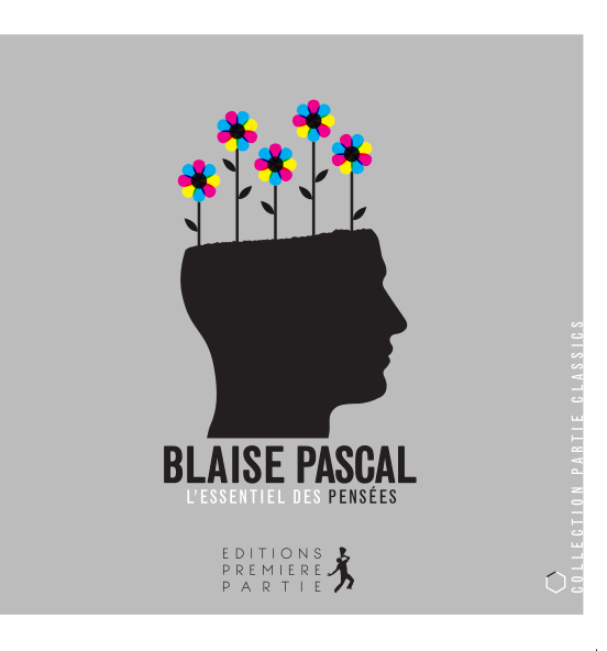 Blaise Pascal "L'essentiel des pensées"